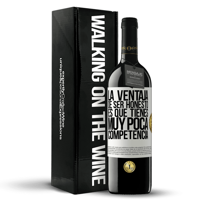 39,95 € Envío gratis | Vino Tinto Edición RED MBE Reserva La ventaja de ser honesto es que tienes muy poca competencia Etiqueta Blanca. Etiqueta personalizable Reserva 12 Meses Cosecha 2016 Tempranillo