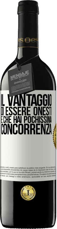 39,95 € | Vino rosso Edizione RED MBE Riserva Il vantaggio di essere onesti è che hai pochissima concorrenza Etichetta Bianca. Etichetta personalizzabile Riserva 12 Mesi Raccogliere 2014 Tempranillo