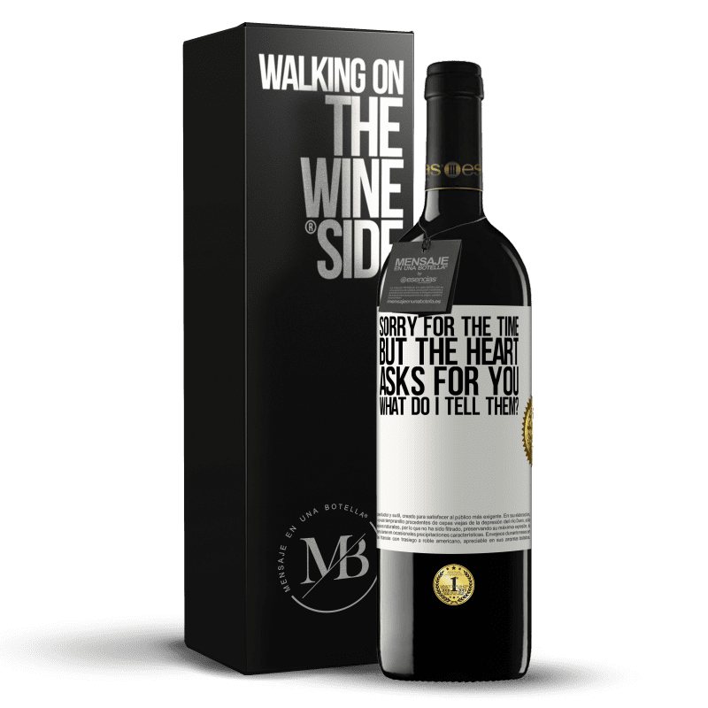 39,95 € Free Shipping | Red Wine RED Edition MBE Reserve Sorry for the time, but the heart asks for you. What do I tell them? White Label. Customizable label Reserve 12 Months Harvest 2014 Tempranillo