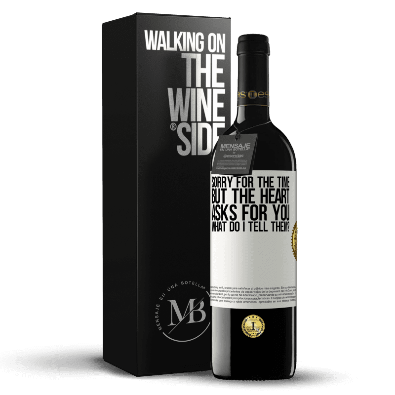 39,95 € Free Shipping | Red Wine RED Edition MBE Reserve Sorry for the time, but the heart asks for you. What do I tell them? White Label. Customizable label Reserve 12 Months Harvest 2015 Tempranillo