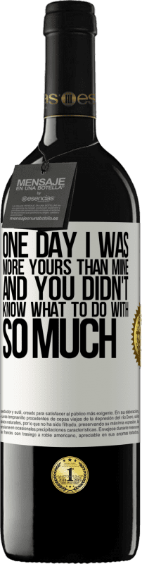 39,95 € 送料無料 | 赤ワイン REDエディション MBE 予約する ある日、私は私よりもあなたのもので、あなたはそんなにどうするべきか分からなかった ホワイトラベル. カスタマイズ可能なラベル 予約する 12 月 収穫 2016 Tempranillo