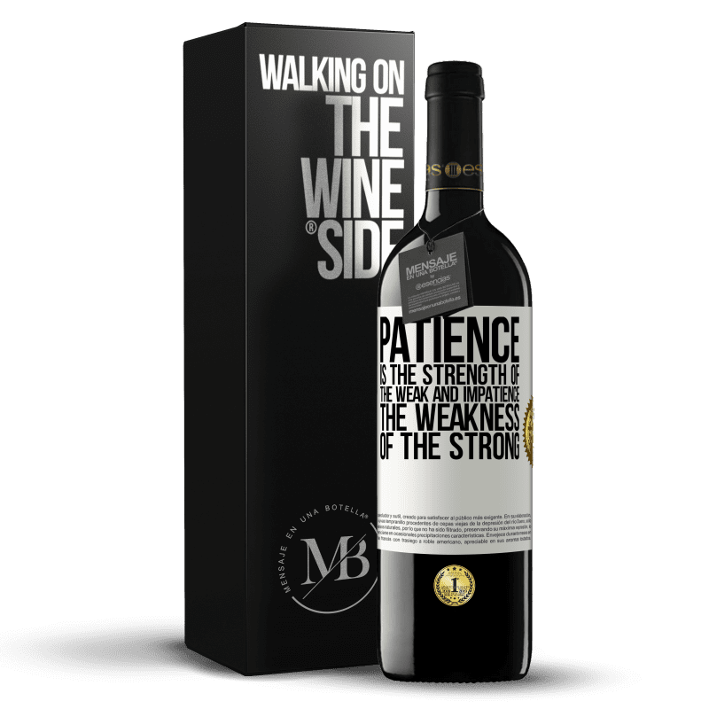 39,95 € Free Shipping | Red Wine RED Edition MBE Reserve Patience is the strength of the weak and impatience, the weakness of the strong White Label. Customizable label Reserve 12 Months Harvest 2015 Tempranillo