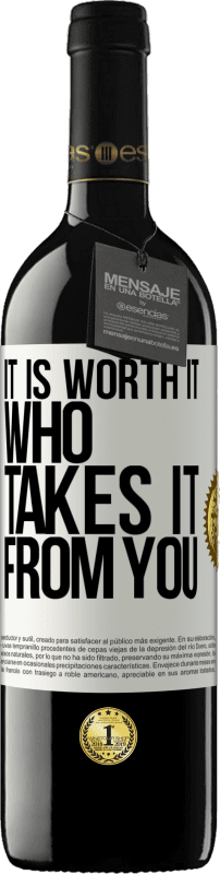 39,95 € Free Shipping | Red Wine RED Edition MBE Reserve It is worth it who takes it from you White Label. Customizable label Reserve 12 Months Harvest 2016 Tempranillo