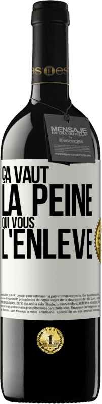 39,95 € | Vin rouge Édition RED MBE Réserve Ça vaut la peine qui vous l'enlève Étiquette Blanche. Étiquette personnalisable Réserve 12 Mois Récolte 2015 Tempranillo