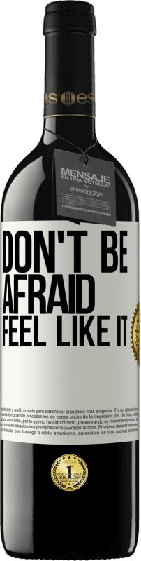 39,95 € Free Shipping | Red Wine RED Edition MBE Reserve Don't be afraid, feel like it White Label. Customizable label Reserve 12 Months Harvest 2016 Tempranillo