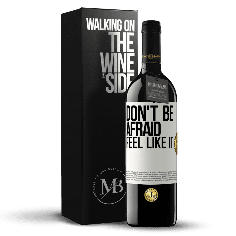 39,95 € Free Shipping | Red Wine RED Edition MBE Reserve Don't be afraid, feel like it White Label. Customizable label Reserve 12 Months Harvest 2014 Tempranillo