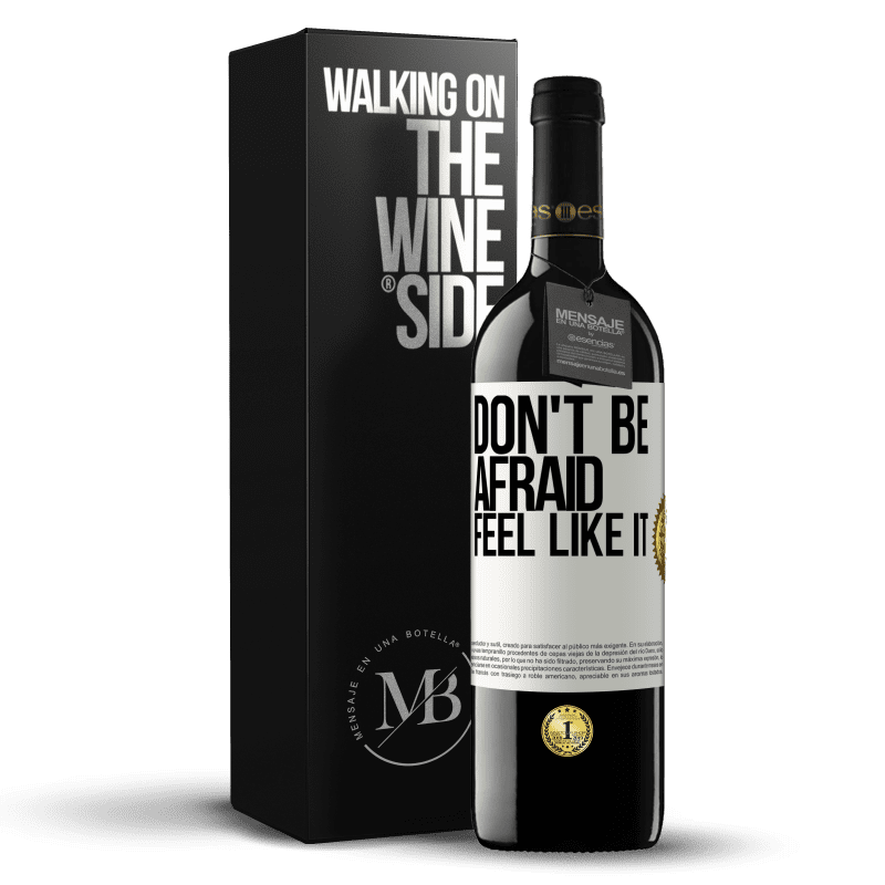 39,95 € Free Shipping | Red Wine RED Edition MBE Reserve Don't be afraid, feel like it White Label. Customizable label Reserve 12 Months Harvest 2015 Tempranillo