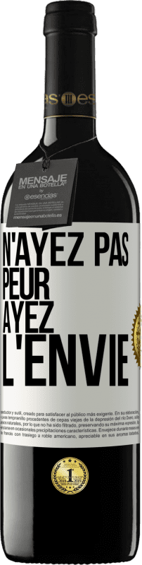 39,95 € | Vin rouge Édition RED MBE Réserve N'ayez pas peur, ayez l'envie Étiquette Blanche. Étiquette personnalisable Réserve 12 Mois Récolte 2015 Tempranillo