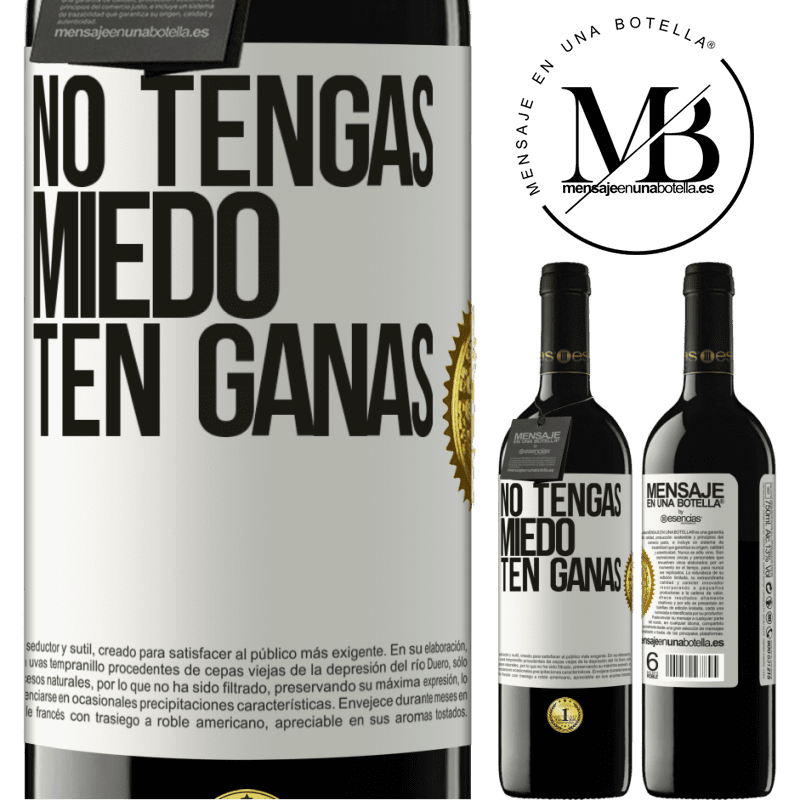 39,95 € Envío gratis | Vino Tinto Edición RED MBE Reserva No tengas miedo, ten ganas Etiqueta Blanca. Etiqueta personalizable Reserva 12 Meses Cosecha 2014 Tempranillo