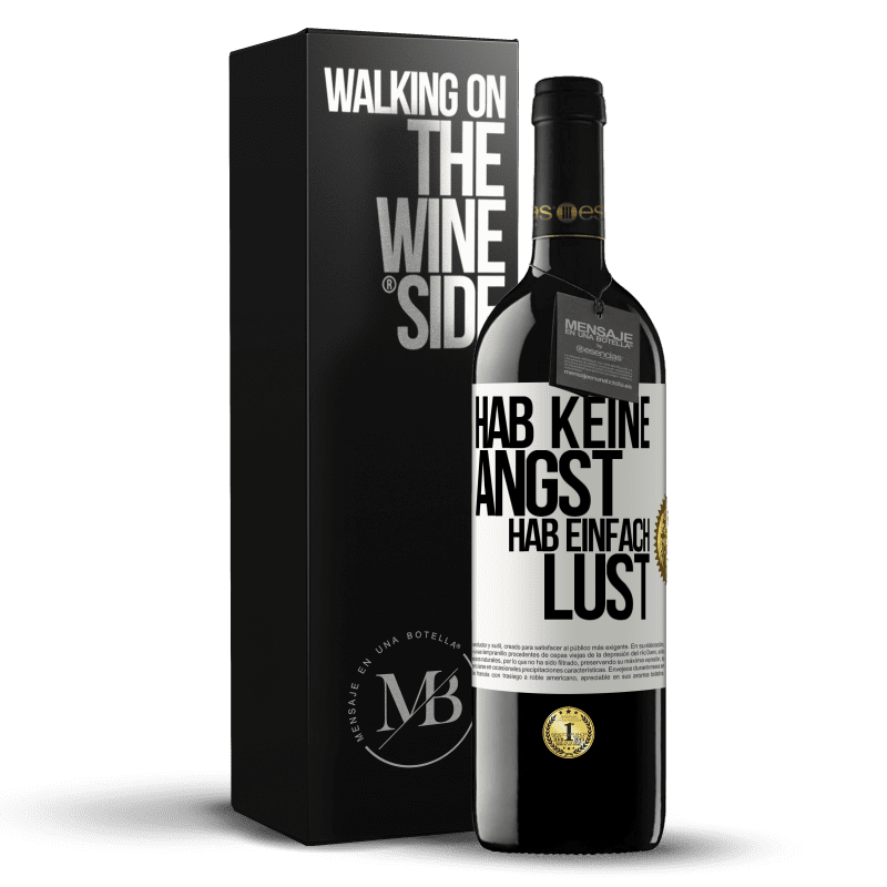 39,95 € Kostenloser Versand | Rotwein RED Ausgabe MBE Reserve Hab keine Angst, hab einfach Lust Weißes Etikett. Anpassbares Etikett Reserve 12 Monate Ernte 2015 Tempranillo