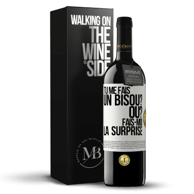 «Tu me fais un bisou? Où? Fais-moi la surprise» Édition RED MBE Réserve