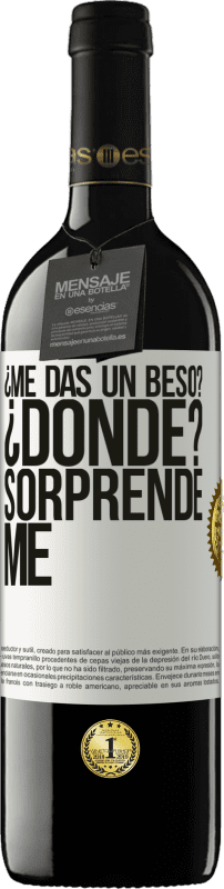 39,95 € | Vino Tinto Edición RED MBE Reserva ¿Me das un beso? ¿Dónde? Sorpréndeme Etiqueta Blanca. Etiqueta personalizable Reserva 12 Meses Cosecha 2016 Tempranillo