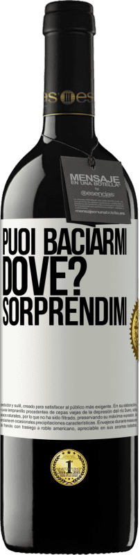 39,95 € | Vino rosso Edizione RED MBE Riserva puoi baciarmi Dove? Sorprendimi Etichetta Bianca. Etichetta personalizzabile Riserva 12 Mesi Raccogliere 2015 Tempranillo