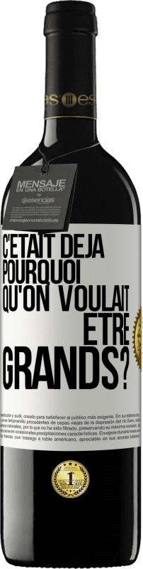 39,95 € Envoi gratuit | Vin rouge Édition RED MBE Réserve C'était déjà pourquoi qu'on voulait être grands? Étiquette Blanche. Étiquette personnalisable Réserve 12 Mois Récolte 2016 Tempranillo