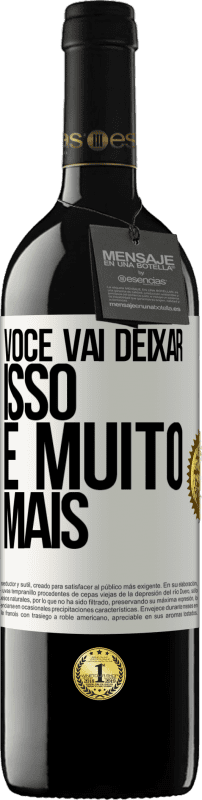 39,95 € | Vinho tinto Edição RED MBE Reserva Você vai deixar isso e muito mais Etiqueta Branca. Etiqueta personalizável Reserva 12 Meses Colheita 2015 Tempranillo