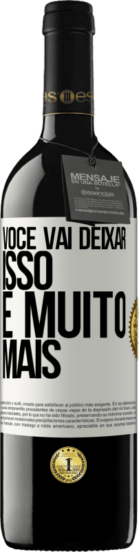 39,95 € Envio grátis | Vinho tinto Edição RED MBE Reserva Você vai deixar isso e muito mais Etiqueta Branca. Etiqueta personalizável Reserva 12 Meses Colheita 2016 Tempranillo