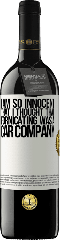 «I am so innocent that I thought that fornicating was a car company» RED Edition MBE Reserve