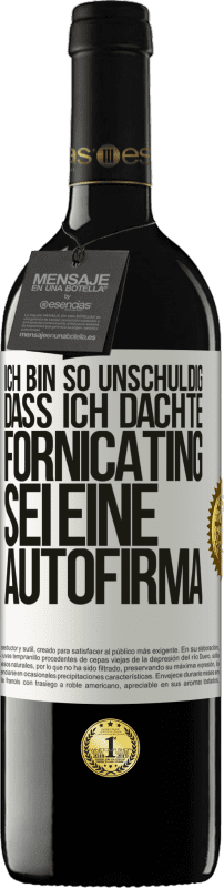 39,95 € | Rotwein RED Ausgabe MBE Reserve Ich bin so unschuldig, dass ich dachte, Fornicating sei eine Autofirma Weißes Etikett. Anpassbares Etikett Reserve 12 Monate Ernte 2015 Tempranillo