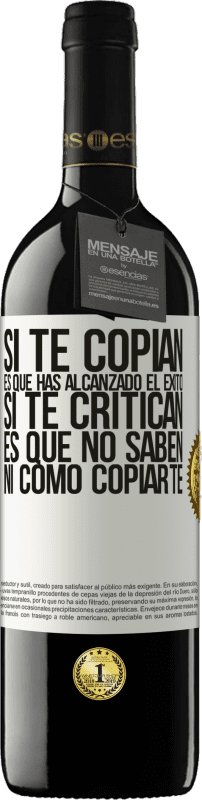 39,95 € | Vino Tinto Edición RED MBE Reserva Si te copian, es que has alcanzado el éxito. Si te critican, es que no saben ni como copiarte Etiqueta Blanca. Etiqueta personalizable Reserva 12 Meses Cosecha 2015 Tempranillo