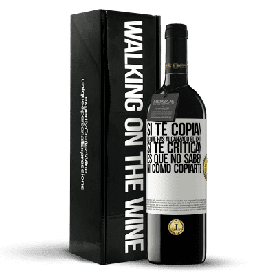 «Si te copian, es que has alcanzado el éxito. Si te critican, es que no saben ni como copiarte» Edición RED MBE Reserva