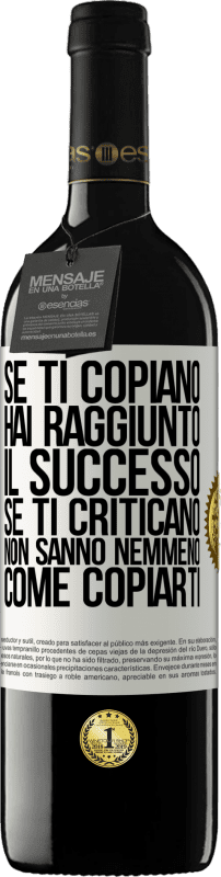«Se ti copiano, hai raggiunto il successo. Se ti criticano, non sanno nemmeno come copiarti» Edizione RED MBE Riserva
