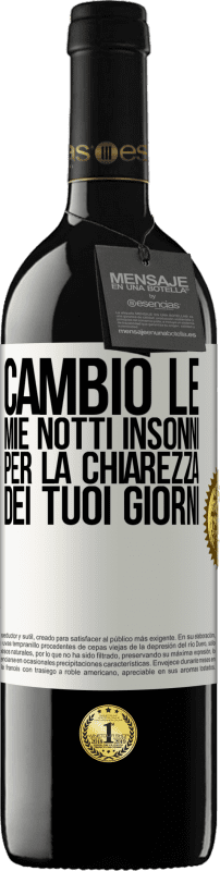 39,95 € | Vino rosso Edizione RED MBE Riserva Cambio le mie notti insonni per la chiarezza dei tuoi giorni Etichetta Bianca. Etichetta personalizzabile Riserva 12 Mesi Raccogliere 2014 Tempranillo