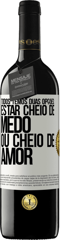 «Todos temos duas opções: estar cheio de medo ou cheio de amor» Edição RED MBE Reserva