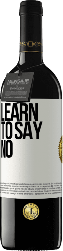 39,95 € Free Shipping | Red Wine RED Edition MBE Reserve Learn to say no White Label. Customizable label Reserve 12 Months Harvest 2015 Tempranillo