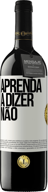 39,95 € | Vinho tinto Edição RED MBE Reserva Aprenda a dizer não Etiqueta Branca. Etiqueta personalizável Reserva 12 Meses Colheita 2015 Tempranillo