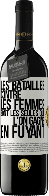 39,95 € | Vin rouge Édition RED MBE Réserve Les batailles contre les femmes sont les seules que l'on gagne en fuyant Étiquette Blanche. Étiquette personnalisable Réserve 12 Mois Récolte 2015 Tempranillo