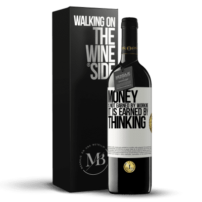 «Money is not earned by working, it is earned by thinking» RED Edition MBE Reserve