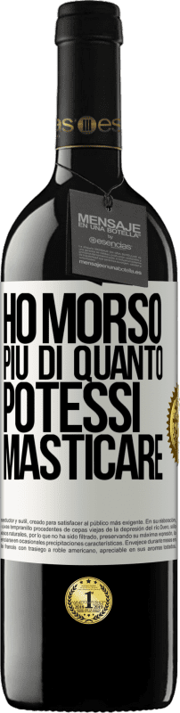 39,95 € Spedizione Gratuita | Vino rosso Edizione RED MBE Riserva Ho morso più di quanto potessi masticare Etichetta Bianca. Etichetta personalizzabile Riserva 12 Mesi Raccogliere 2016 Tempranillo