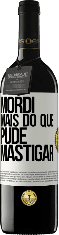 «Mordi mais do que pude mastigar» Edição RED MBE Reserva