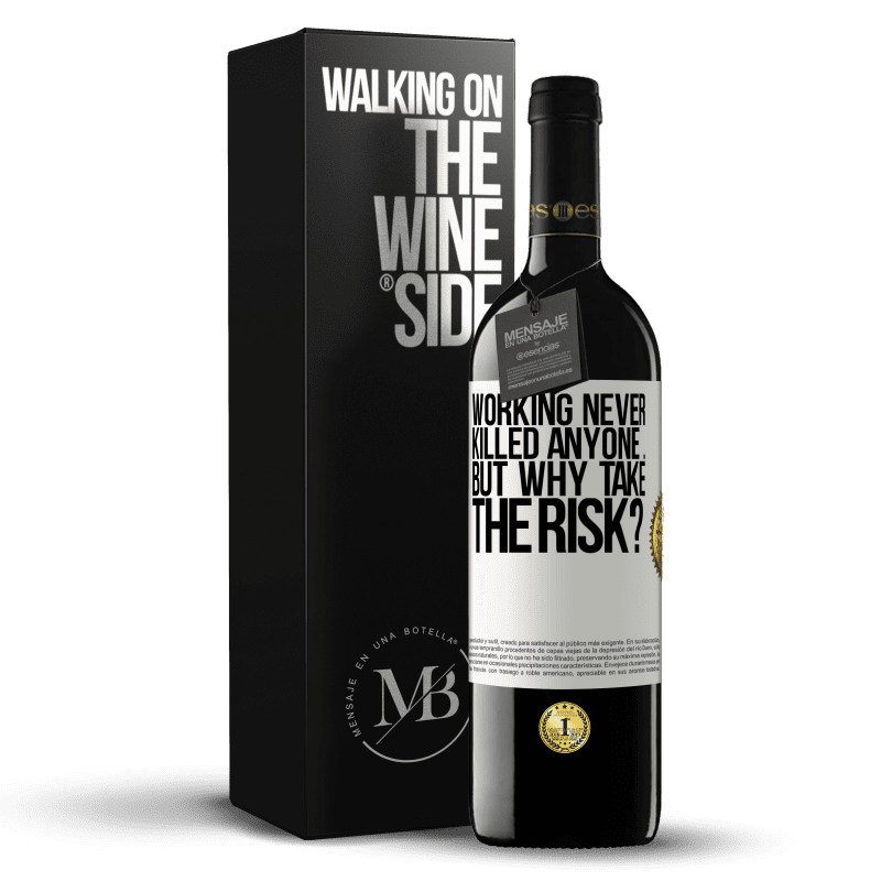 39,95 € Free Shipping | Red Wine RED Edition MBE Reserve Working never killed anyone ... but why take the risk? White Label. Customizable label Reserve 12 Months Harvest 2014 Tempranillo