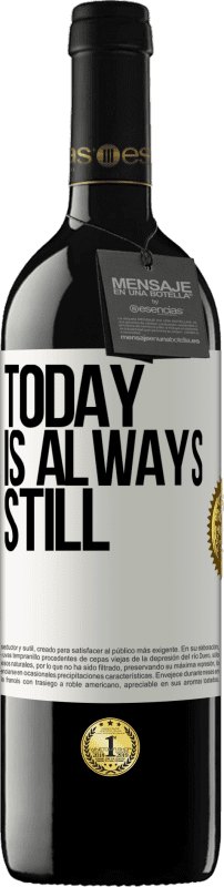 39,95 € Free Shipping | Red Wine RED Edition MBE Reserve Today is always still White Label. Customizable label Reserve 12 Months Harvest 2016 Tempranillo