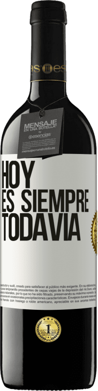 39,95 € | Vino Tinto Edición RED MBE Reserva Hoy es siempre todavía Etiqueta Blanca. Etiqueta personalizable Reserva 12 Meses Cosecha 2015 Tempranillo