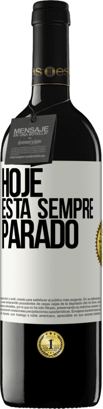 «Hoje está sempre parado» Edição RED MBE Reserva