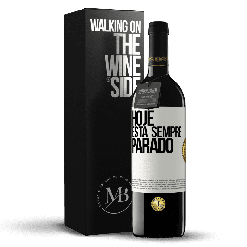 39,95 € Envio grátis | Vinho tinto Edição RED MBE Reserva Hoje está sempre parado Etiqueta Branca. Etiqueta personalizável Reserva 12 Meses Colheita 2015 Tempranillo