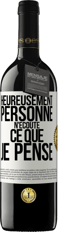 39,95 € | Vin rouge Édition RED MBE Réserve Heureusement personne n'écoute ce que je pense Étiquette Blanche. Étiquette personnalisable Réserve 12 Mois Récolte 2015 Tempranillo