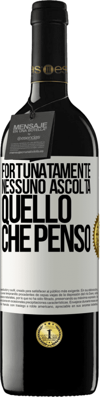 39,95 € | Vino rosso Edizione RED MBE Riserva Fortunatamente nessuno ascolta quello che penso Etichetta Bianca. Etichetta personalizzabile Riserva 12 Mesi Raccogliere 2016 Tempranillo