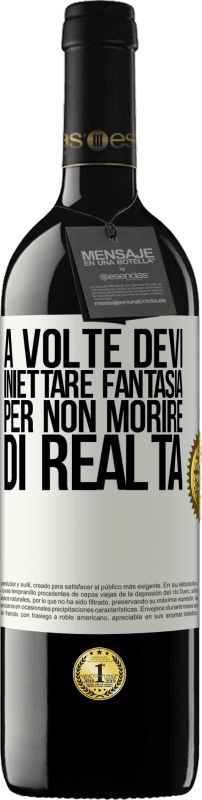 «A volte devi iniettare fantasia per non morire di realtà» Edizione RED MBE Riserva