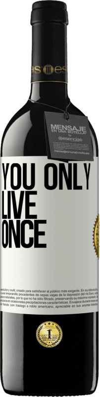 39,95 € | Red Wine RED Edition MBE Reserve You only live once White Label. Customizable label Reserve 12 Months Harvest 2014 Tempranillo