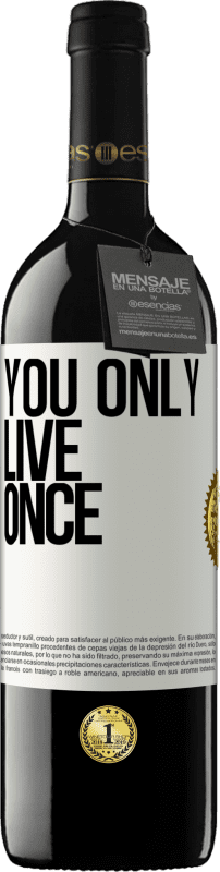 «You only live once» RED Edition MBE Reserve