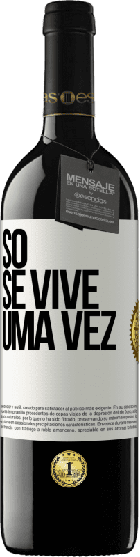 39,95 € | Vinho tinto Edição RED MBE Reserva Só se vive uma vez Etiqueta Branca. Etiqueta personalizável Reserva 12 Meses Colheita 2014 Tempranillo