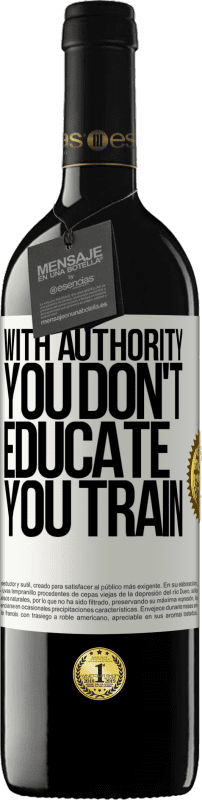 39,95 € | 红酒 RED版 MBE 预订 有了你不教育的权威，你就可以训练 白标. 可自定义的标签 预订 12 个月 收成 2016 Tempranillo