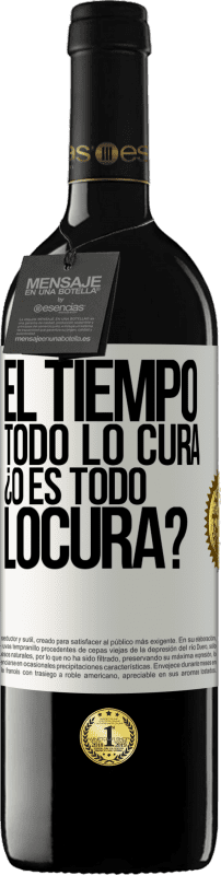 «El tiempo todo lo cura, ¿o es todo locura?» Издание RED MBE Бронировать