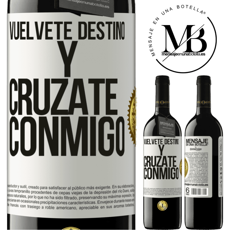 39,95 € Envío gratis | Vino Tinto Edición RED MBE Reserva Vuélvete destino y crúzate conmigo Etiqueta Blanca. Etiqueta personalizable Reserva 12 Meses Cosecha 2015 Tempranillo