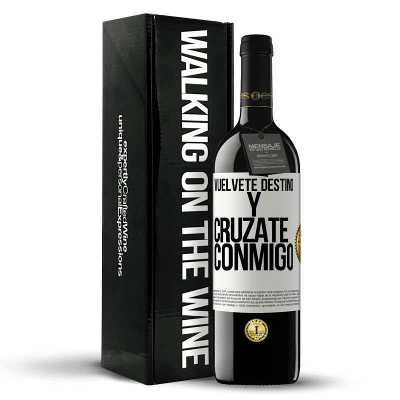 39,95 € Envío gratis | Vino Tinto Edición RED MBE Reserva Vuélvete destino y crúzate conmigo Etiqueta Blanca. Etiqueta personalizable Reserva 12 Meses Cosecha 2015 Tempranillo