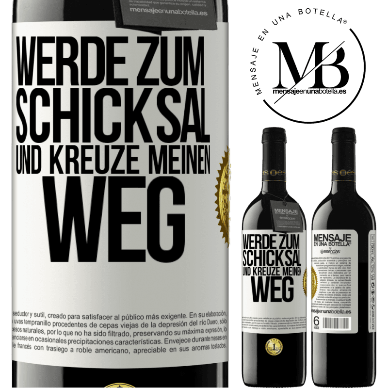 39,95 € Kostenloser Versand | Rotwein RED Ausgabe MBE Reserve Werde zum Schicksal und kreuze meinen Weg Weißes Etikett. Anpassbares Etikett Reserve 12 Monate Ernte 2015 Tempranillo