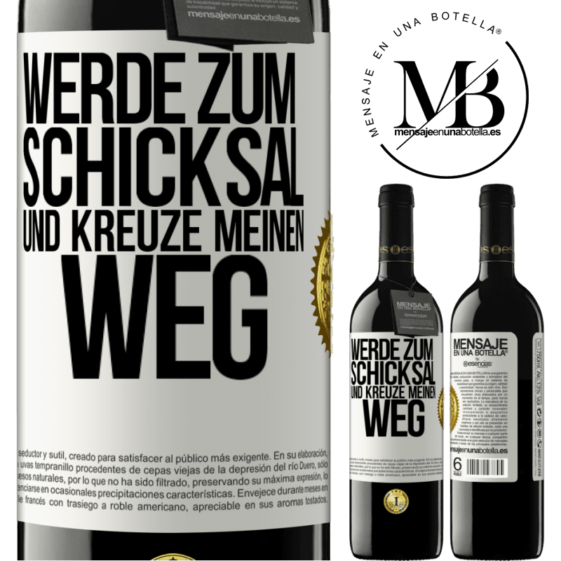 39,95 € Kostenloser Versand | Rotwein RED Ausgabe MBE Reserve Werde zum Schicksal und kreuze meinen Weg Weißes Etikett. Anpassbares Etikett Reserve 12 Monate Ernte 2016 Tempranillo